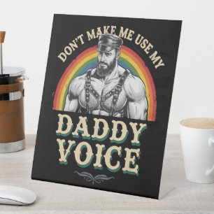 Signe De Table Ne m'oblige pas à utiliser My Daddy Voice Gay LGBT