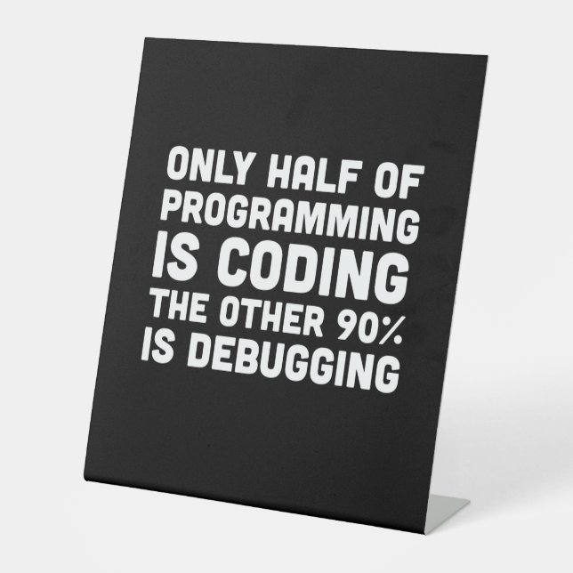 Signe De Table Seulement La Moitié De La Programmation Est Codage (Recto)