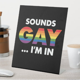 Signe De Table Sounds Gay Je suis Rainbow LGBTQ Pride
