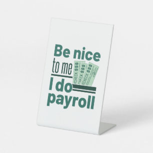 Signe De Table Soyez gentil avec moi Je fais Paie