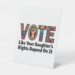 Signe De Table Votez comme les droits de votre fille en dépendent