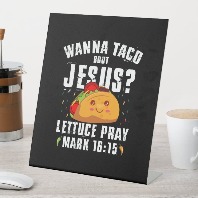 Signe De Table Wanna Taco Bout Jesus Cinco de Mayo Christian (In SItu)