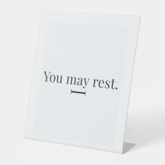 Signe De Table "You May Rest" Pedestal Sign