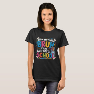 Signe mon T-shirt mec c'est mon dernier jour d'éco