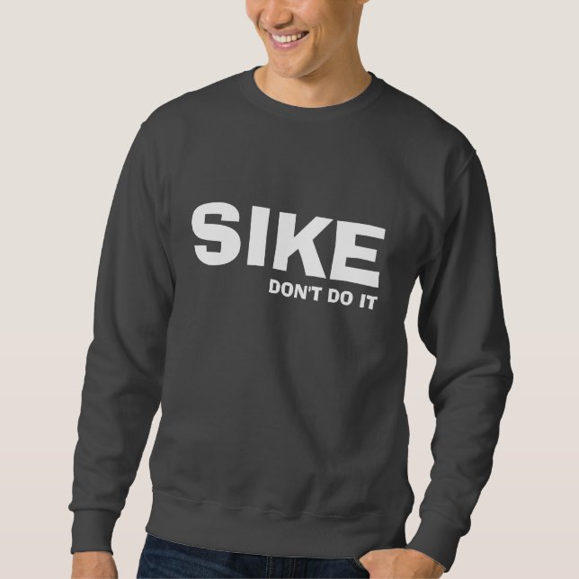 SIKE SWEATSHIRT (Vorderseite)