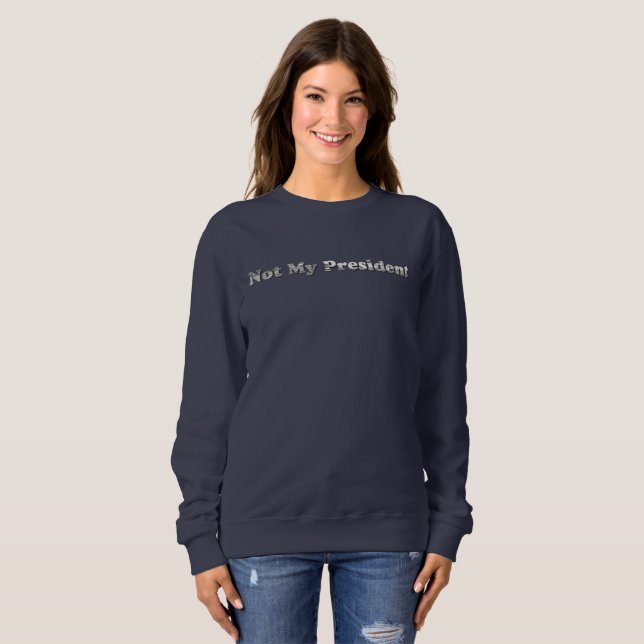 silber not my President women Sweatshirt (Vorne ganz)