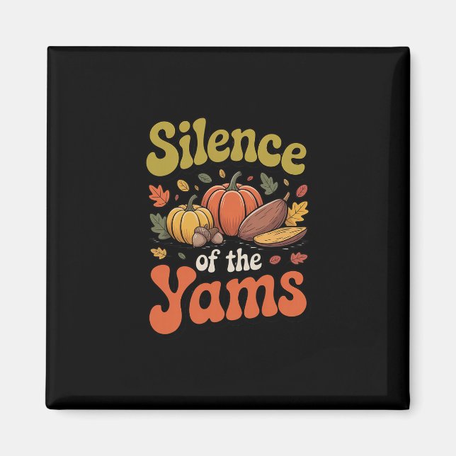 Silence Of The Yams Thanksgiving Funny Pun Turkey  Magnet (Vorne)