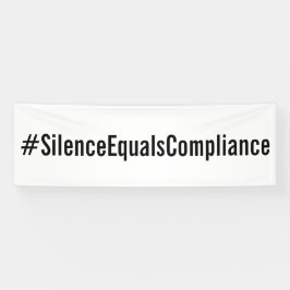 #SilenceEqualsCompliance Politischer Protest-März Banner