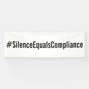 #SilenceEqualsCompliance politischer Protest-März Banner