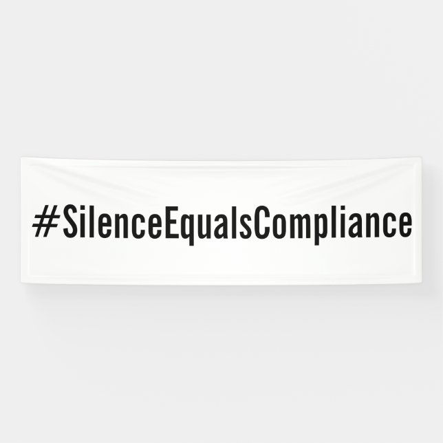 #SilenceEqualsCompliance Politischer Protest-März Banner (Horizontal)
