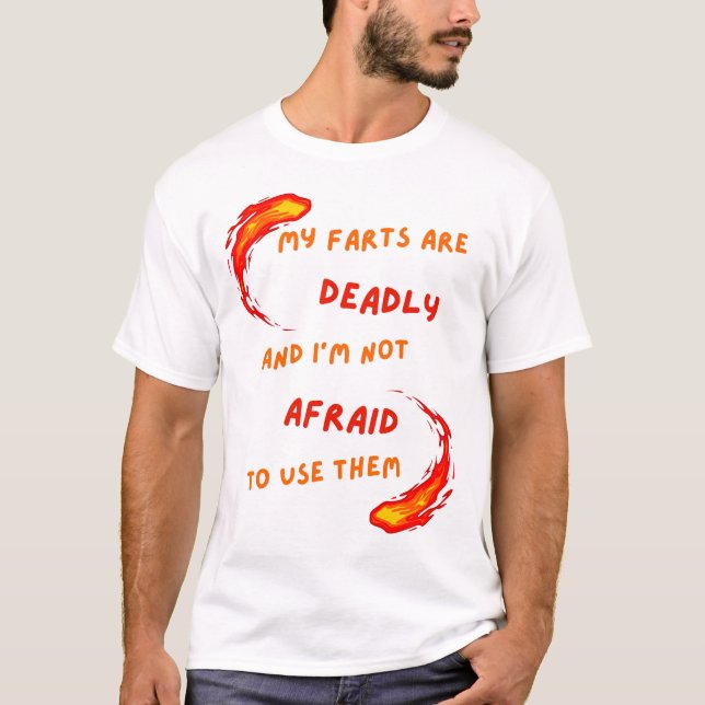 Silent But Deadly Fart T Shirt for the Fearlessly  (Vorderseite)