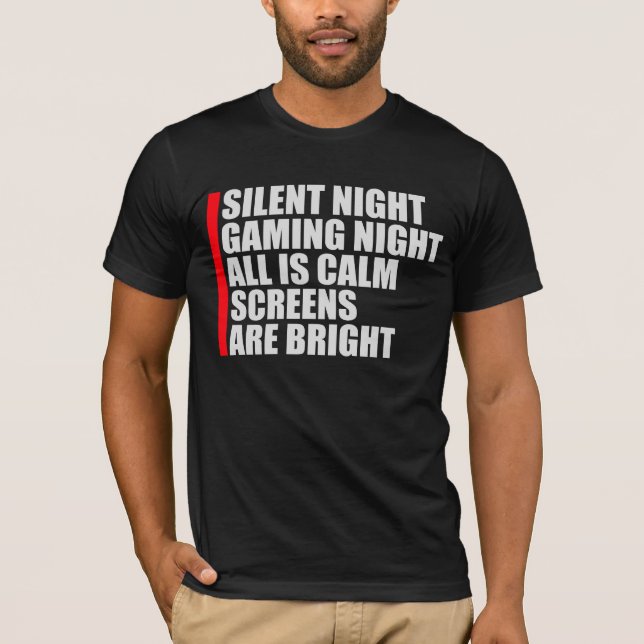 Silent Night Gaming Night All Calm Screens Bright T-Shirt (Vorderseite)