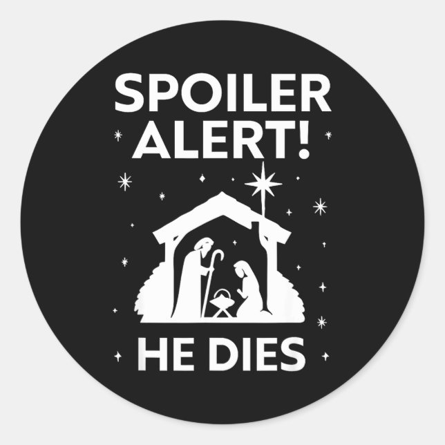 Siler Alert He Dies, Funny Christmas, Nativity Sce Runder Aufkleber (Vorderseite)