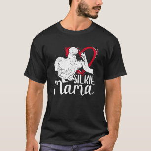 Silkie Mama Silk Chicken Mama Bauer Silky Chicken T-Shirt