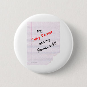Silky Terrier Ate my Hausaufgaben - Schaltfläche Button