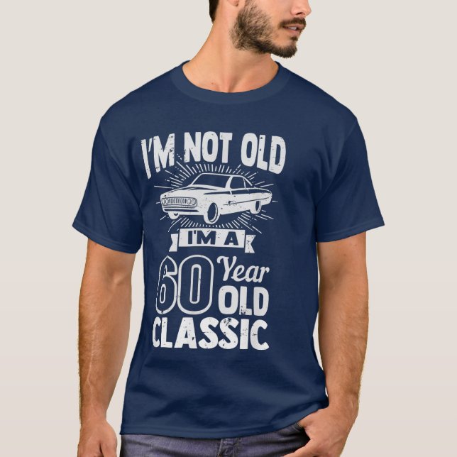 Silly 60th Birthday Tshirt dans le besoin Old 60 Y (Devant)