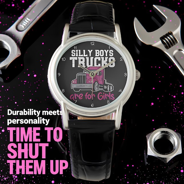 Silly Boys Trucks Are For Girls Armbanduhr (Von Creator hochgeladen)
