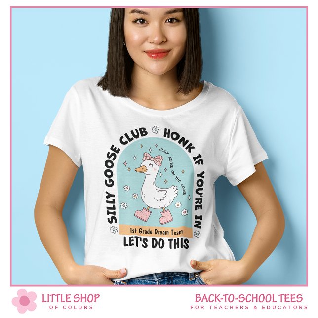 Silly Goose First Grade Dream Team Teacher T-Shirt (Von Creator hochgeladen)