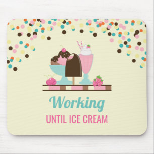 Silly Pun Working Until Ice Cream - Yummy Treats Mousepad