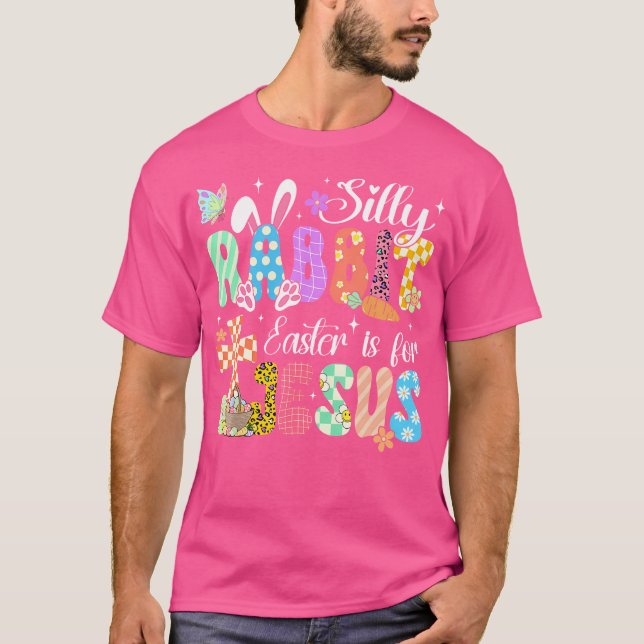 Silly Rabbit Easter Is For Jesus Cute Bunny Christ T-Shirt (Vorderseite)