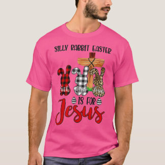 Silly Rabbit Easter Is For Jesus Easter Day Leopar T-Shirt