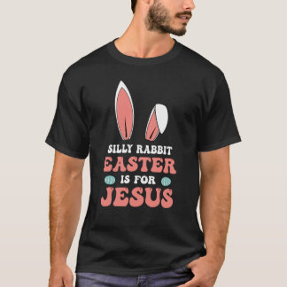 silly rabbit easter is for jesus, retro, vintage T-Shirt