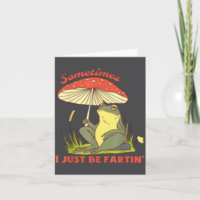 Silly Sometimes I Fartin Frog Just Karte (Vorderseite)