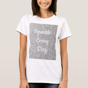 Silver Glitzer Sparkle jeden Tag Text anpassen T-Shirt