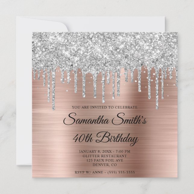 Silver Glitzer Tropfen Rose Gold Foil 40. Geburtst Einladung (Vorderseite)