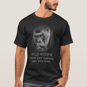 Silverback Gorilla Wildweisheit Natur oder Körper  T-Shirt