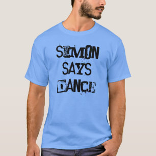 Simon sagt Tanz-T-Shirt T-Shirt