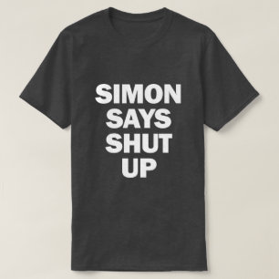 SIMON SAYS SHUP T-Shirt