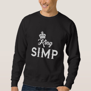Simp King Sarcastic Egamer Egirl Internet Meme Nat Sweatshirt