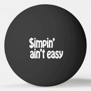 Simpin' Ain nicht einfach Tischtennisball