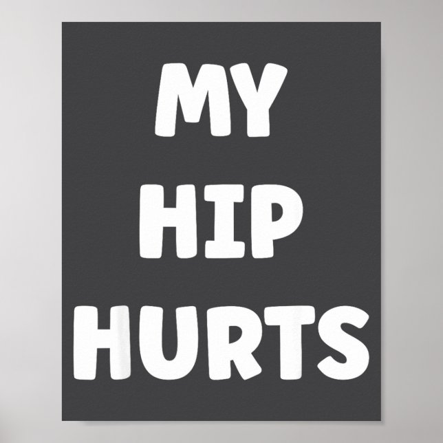 Simple Funny Gym Workout Quote My Hip Hurts  Poster (Vorne)