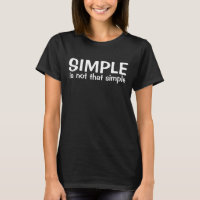 Simple n'est pas si simple dire T-shirt