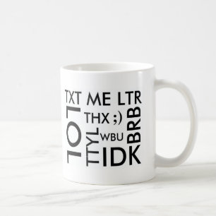 SIMSEN Sie: TXT ICH LITER, LOL, THX, TTYL, BRB, Kaffeetasse