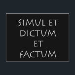 Simul et diktum et factum postkarte<br><div class="desc">Simul et dikum et factum. Gleichzeitig sagte und getan. Ein lateinisches Zitat von Weisheit und Philosophie,  das heute noch gültig und wahr ist.</div>