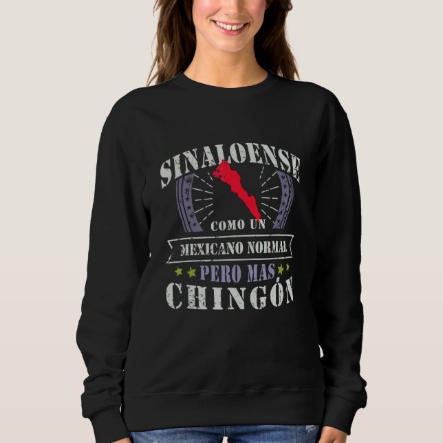 Sinaloense Como Un Mexicano Normal Pero Mas Chingo Sweatshirt (Vorderseite)
