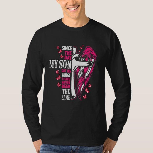 Since The Day My Son Got His Wings Have Never Been T-Shirt (Vorderseite)