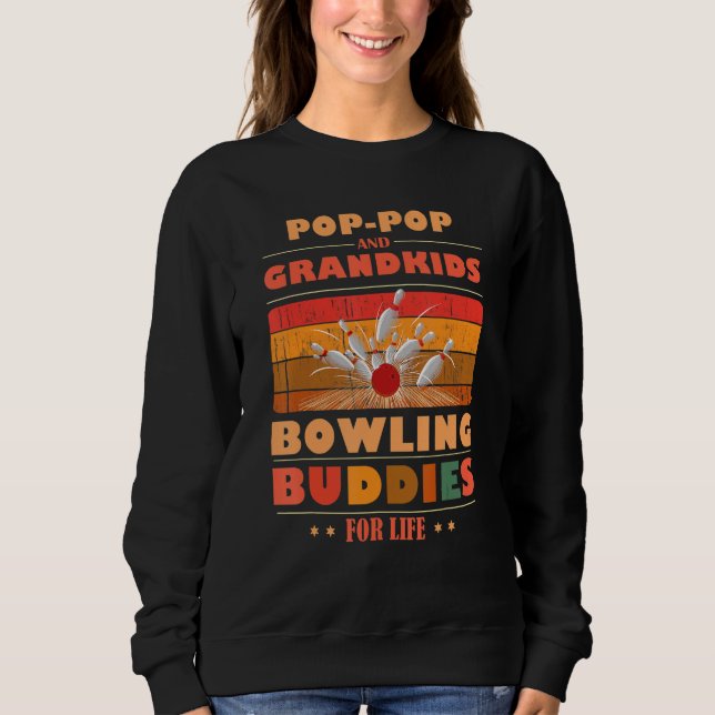 Sincere Grandkids POP-POP Buddies For Life Bowling Sweatshirt (Vorderseite)