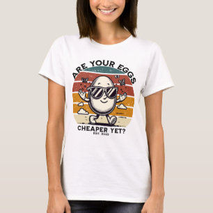 Sind deine Eier schon billiger? T-Shirt