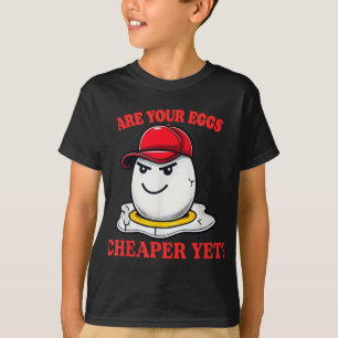Sind Ihre Eier billiger Lustige Aussage Politisch T-Shirt