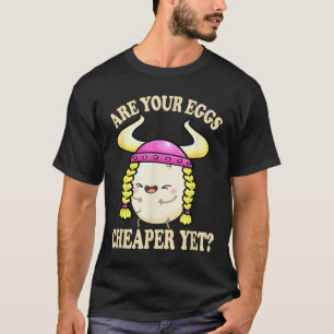 Sind Ihre Eier billiger Lustige Aussage Politisch T-Shirt