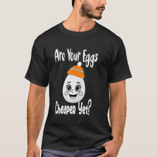 Sind Ihre Eier billiger noch Lustige Zitat Ausspru T-Shirt