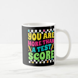 sind mehr als ein Test Score Test Day Lehrer Test Kaffeetasse
