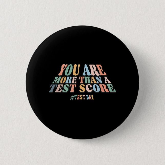 sind mehr als ein Testergebnis. Groovy Test Day Te Button (Vorderseite)