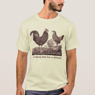 Sind nicht niemand hier aber wir Hühner! Entwurf T-Shirt