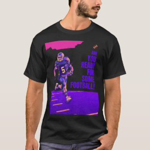 Sind Sie bereit für etwas Football! T-Shirt