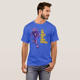 Sind Sie bereit für etwas Fußball! T-Shirt